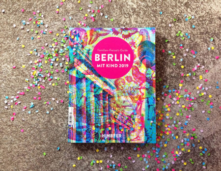 BERLIN MIT KIND 2019 – der Familien-Freizeit-Guide von HIMBEER mit den besten Tipps für Leute mit Kindern in Berlin // HIMBEER