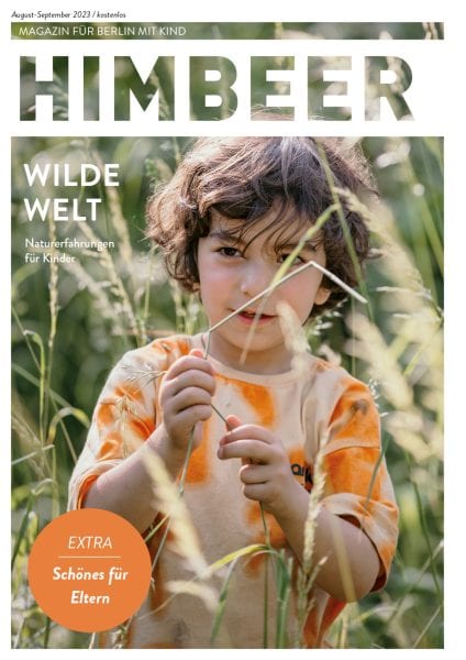 Das Berliner Familienmagazin –Himbeer August-September 2023: Wilde Welt – Naturerfahrungen Für Kinder In Berlin // Himbeer