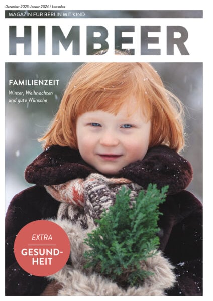 Das Berliner Familienmagazin Himbeer Ausgabe Dezember 2023-Januar 2024 Mit Vielen Tipps Für Berlin Mit Kindern // Himbeer