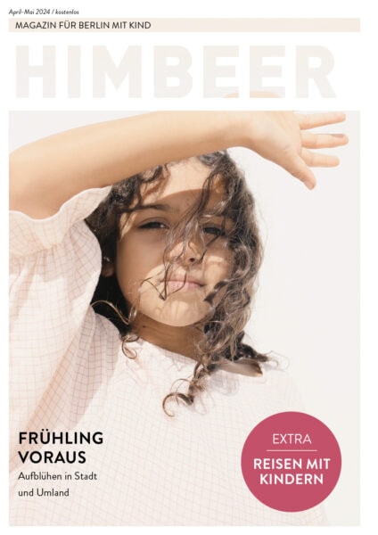 Das Berliner Familienmagazin Himbeer April-Mai 2024, Special: Reisen Mit Kindern // Himbeer