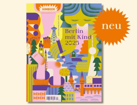 Familien-Freizeit-Guide „Berlin Mit Kind 2025“ – Das Himbeer-Buch Für Alle, Die Mit Kindern Berlin Entdecken Möchten // Himbeer