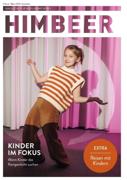 Das Berliner Familienmagazin Himbeer Februar-März 2025: Titelstory „Kinder Im Fokus – Wenn Kinder Das Rampenlicht Suchen“, Special „Reisen Mit Kindern“, Freizeit-Tipps Und Jede Menge Schönes Für Familien