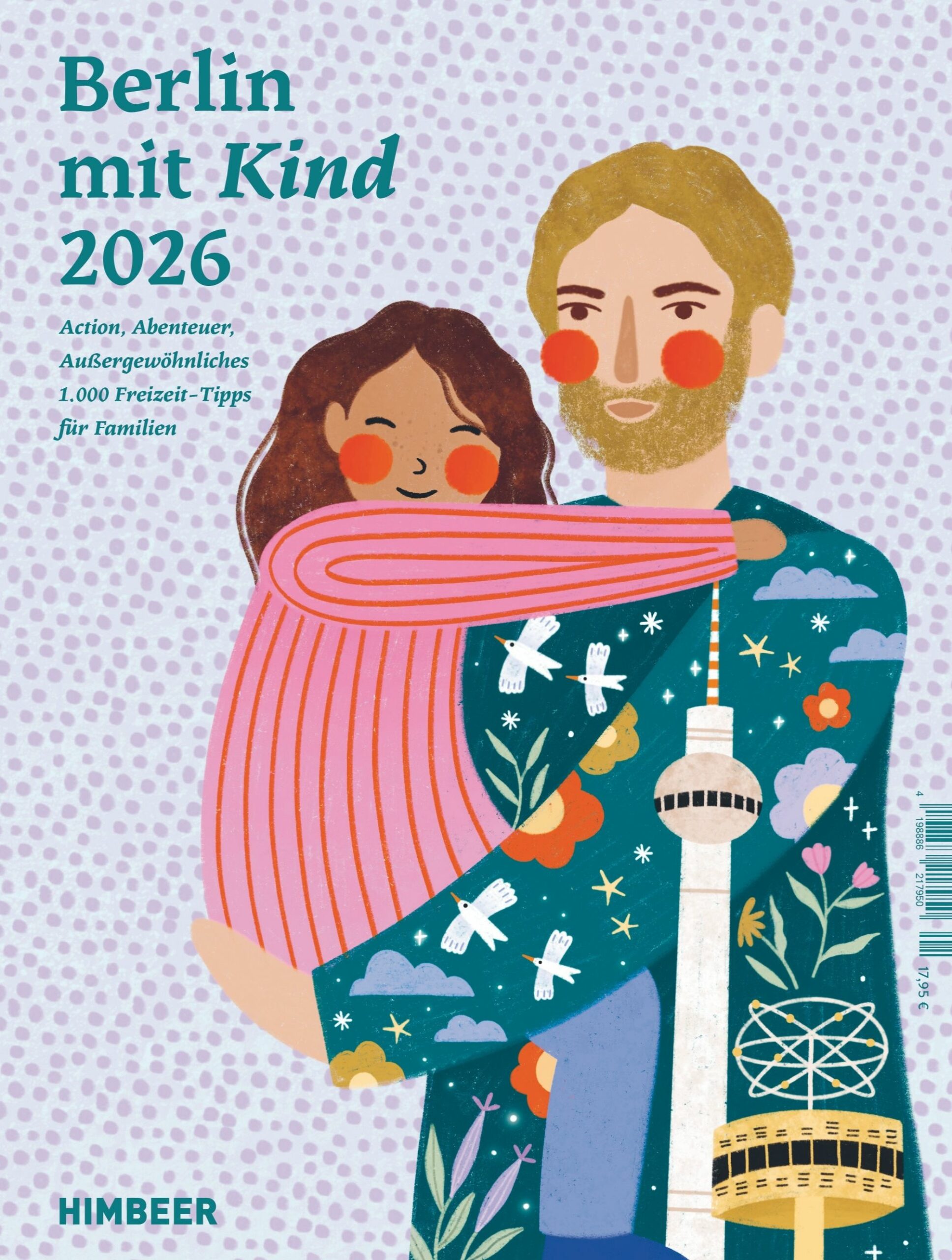 Familien-Freizeit-Guide „Berlin Mit Kind 2026“ – Das Himbeer-Buch Für Alle, Die Mit Kindern Berlin Entdecken Möchten // Himbeer
